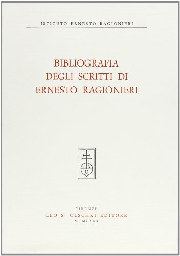 Bibliografia degli scritti di Ernesto Ragionieri edito da Olschki