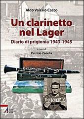 Un clarinetto nel lager. Diario di prigionia 1943-1945 di Aldo V. Cacco edito da EMP