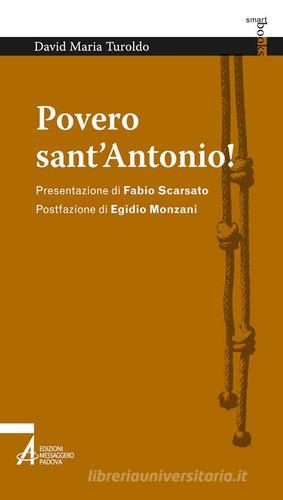 Povero sant'Antonio! di David Maria Turoldo edito da EMP