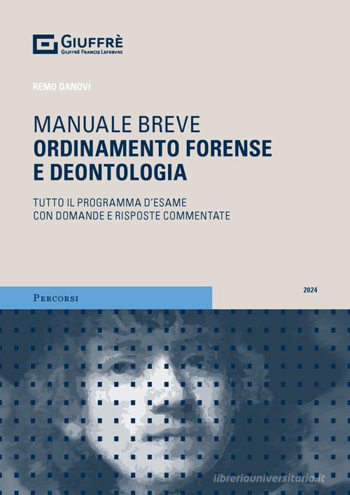 Ordinamento forense e deontologia di Remo Danovi edito da Giuffrè