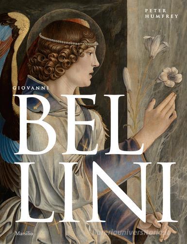 Giovanni Bellini. Ediz. a colori di Peter Humfrey edito da Marsilio