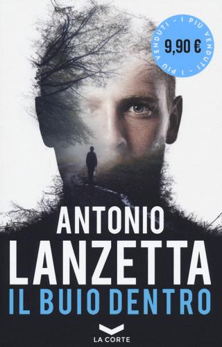 Il buio dentro di Antonio Lanzetta edito da La Corte Editore