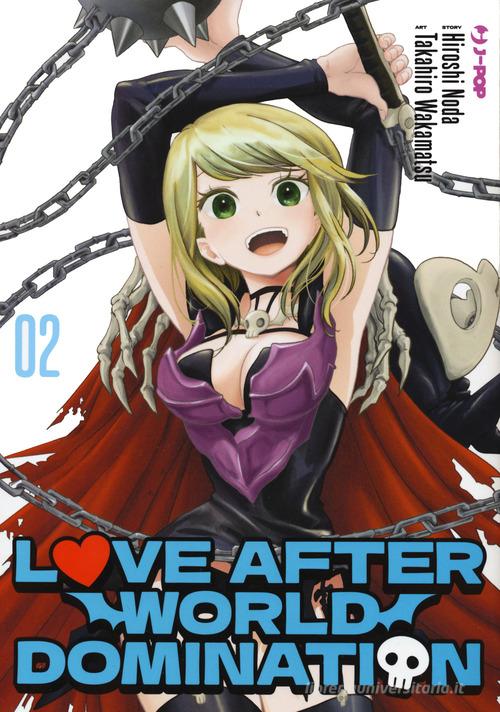 Love after world domination vol.2 di Hiroshi Noda, Takahiro Wakamatsu edito da Edizioni BD