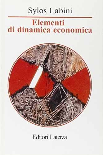 Elementi di dinamica economica di Paolo Sylos Labini edito da Laterza