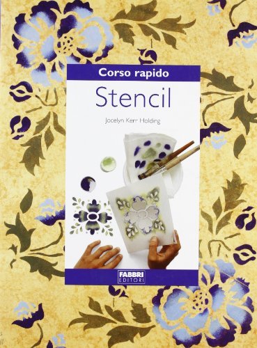 Corso rapido di stencil di Jocelyn Kerr Holding edito da Fabbri