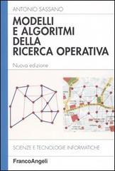 Modelli e algoritmi della ricerca operativa di Antonio Sassano edito da Franco Angeli