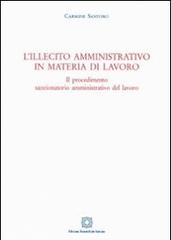 L' illecito amministrativo in materia di lavoro di Carmine Santoro edito da Edizioni Scientifiche Italiane