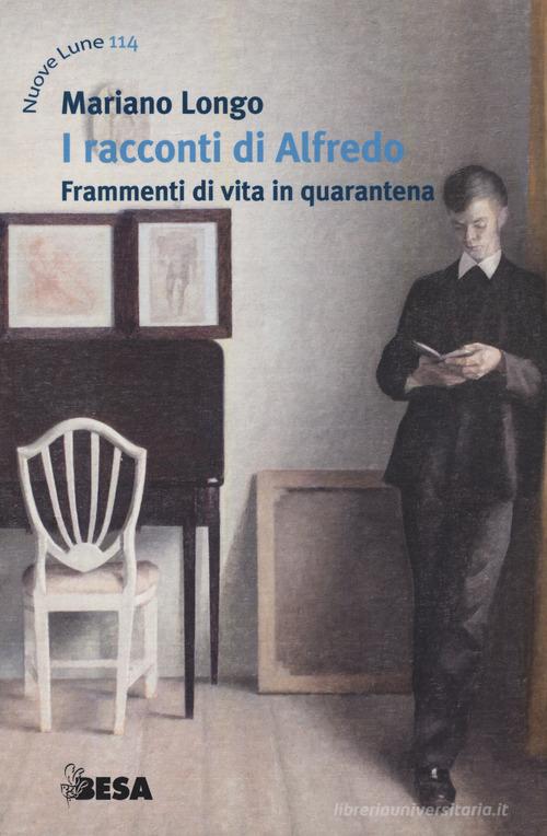 I racconti di Alfredo. Frammenti di vita in quarantena di Mariano Longo edito da Salento Books