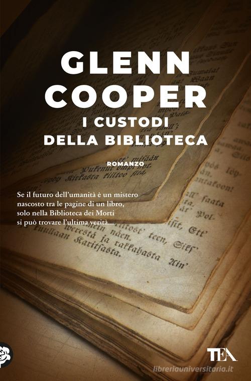 Libro I custodi della biblioteca di Glenn Cooper Suspense best seller di TEA