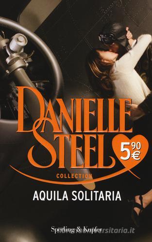 Aquila solitaria di Danielle Steel edito da Sperling & Kupfer
