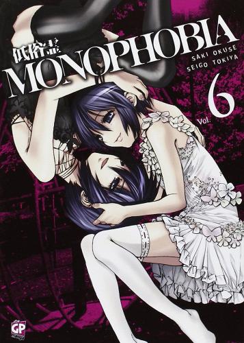 Monophobia vol.6 di Saki Okuse, Seigo Tokiya edito da GP Manga