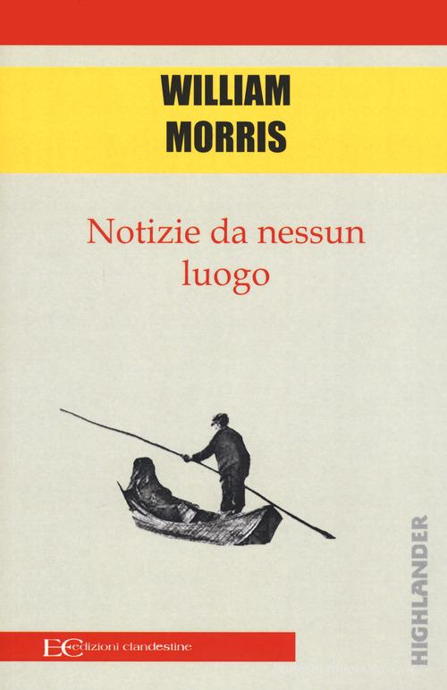 Notizie da nessun luogo di William Morris edito da Edizioni Clandestine