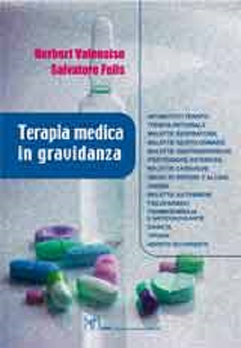 La terapia medica in gravidanza di Herbert Valensise, Salvatore Felis edito da CIC Edizioni Internazionali