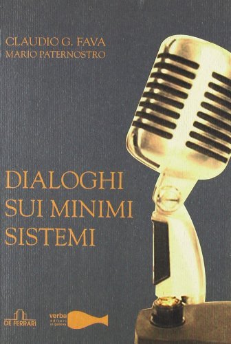 Dialoghi sui minimi sistemi di Claudio G. Fava, Mario Paternostro edito da De Ferrari
