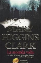 La seconda volta di Mary Higgins Clark edito da Sperling & Kupfer