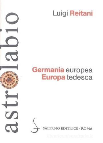 Germania europea, Europa tedesca di Luigi Reitani edito da Salerno Editrice