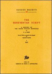 The Beneventan script. A History of the south italian minuscule vol.1 di Elias A. Loew edito da Storia e Letteratura