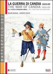 La guerra di Candia 1645-1669 vol.1 di Bruno Mugnai, Alberto Secco edito da Soldiershop