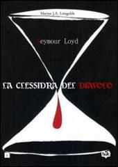 Seymour Loyd. La clessidra del Diavolo di Marius J. Lotsgolds edito da bOK Edizioni