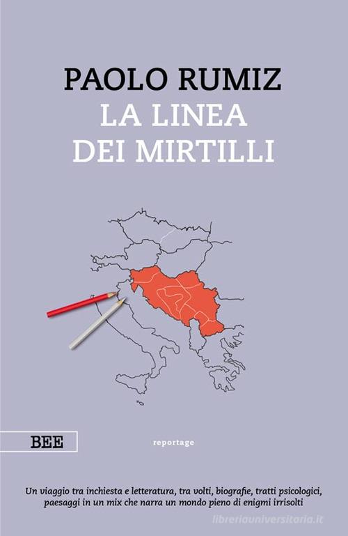 La linea dei mirtilli di Paolo Rumiz edito da Bottega Errante Edizioni