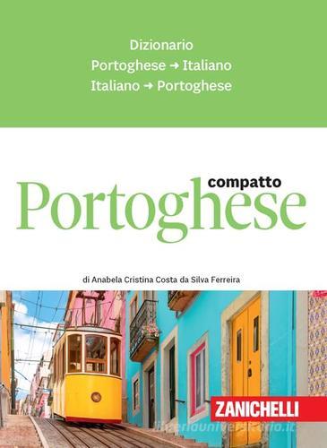 Portoghese compatto. Dizionario portoghese-italiano, italiano-portoghese di Anabela Cristina Costa da Silva Ferreira edito da Zanichelli