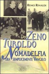 Don Zeno, Turoldo, Nomadelfia. Era semplicemente vangelo di Remo Rinaldi edito da EDB