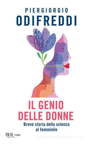 Il genio delle donne. Breve storia della scienza al femminile di Piergiorgio Odifreddi edito da Rizzoli