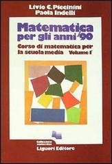 Matematica per gli anni '90 vol.1 di Livio C. Piccinini, Paola Indelli edito da Liguori