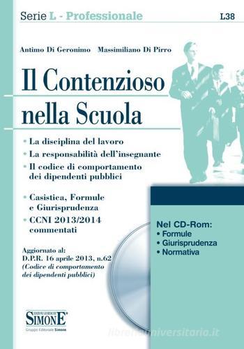 Il contenzioso nella scuola. Con CD-ROM di Antimo Di Geronimo, Massimiliano Di Pirro edito da Edizioni Giuridiche Simone