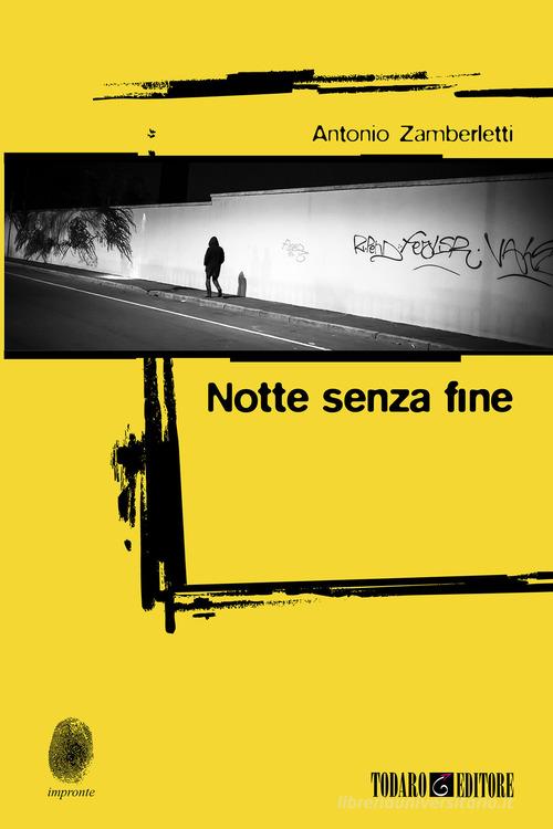 Notte senza fine di Antonio Zamberletti edito da Todaro