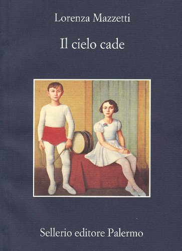 Il cielo cade di Lorenza Mazzetti edito da Sellerio Editore Palermo
