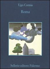 Roma di Ugo Cornia edito da Sellerio Editore Palermo