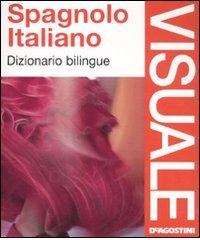 Spagnolo-italiano. Dizionario bilingue edito da De Agostini