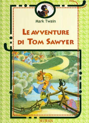 Le avventure di Tom Sawyer di Mark Twain edito da Ugo Mursia Editore