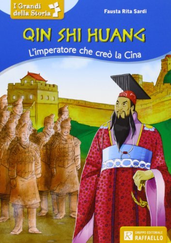 Qin Shi huang. L'imperatore che creò la Cina di Fausta R. Sardi edito da Raffaello