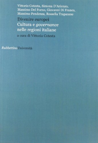 Divenire europei. Cultura e governance nelle regioni italiane edito da Rubbettino