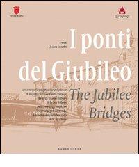 I ponti del giubileo-The jubilee bridges di Chiara Tonelli edito da Gangemi Editore