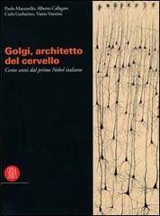 Camillo Golgi. Catalogo della mostra (Pavia, 9 settembre-19 dicembre 2006) edito da Skira