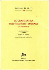 La grammatica dell'«Anonymus Bobiensis» (GL 533-565 Keil) edito da Storia e Letteratura