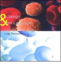 E.Design & Light.Language. Il progetto nell'era digitale di Luigi Patitucci edito da Biblioteca del Cenide