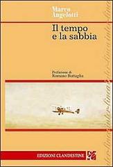 Il tempo e la sabbia di Marco Angelotti edito da Edizioni Clandestine