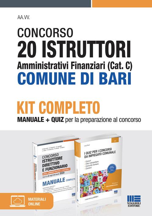 Concorso 20 istruttori amministrativi finanziari (Cat. C) Comune di Bari. Kit completo. Con Contenuto digitale per accesso online di Luigi Oliveri edito da Maggioli Editore