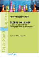 Global inclusion. Le aziende che cambiano: strategie per innovare e competere di Andrea Notarnicola edito da Franco Angeli