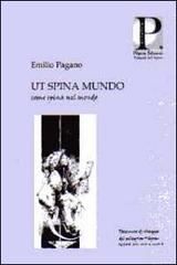 Ut sopina mundo-Come spina nel mondo di Emilio Pagano edito da Pilgrim