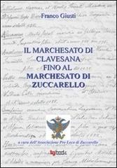 Il marchesato di Clavesana fino al marchesato di Zuccarello di Franco Giusti edito da Tg Book