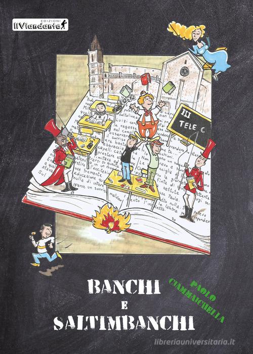 Banchi e saltimbanchi di Paolo Ciammaichella edito da IlViandante