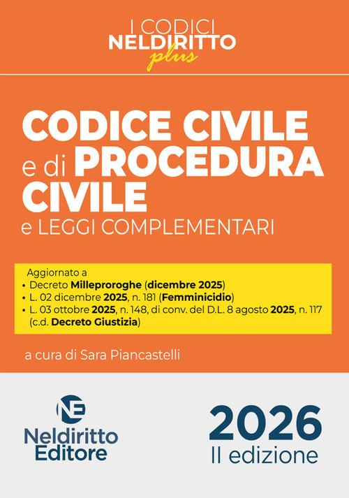 Codice Civile e di Procedura Civile Plus 2026. Nuova ediz. Con espansione online di Sara Piancastelli edito da Neldiritto Editore