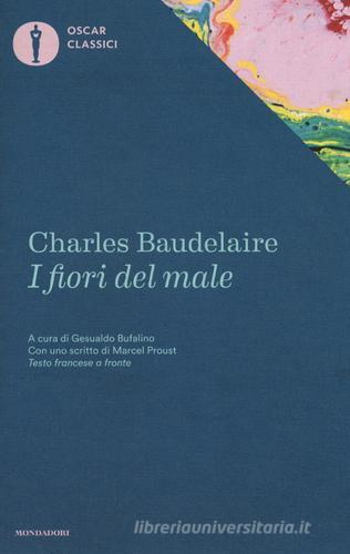 I fiori del male. Testo francese a fronte di Charles Baudelaire edito da Mondadori