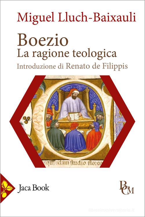 Boezio. La ragione teologica di Miguel Lluch Baixauli edito da Jaca Book