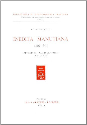 Inedita manutiana (1502-1597). Appendice dell'inventario di Ester Pastorello edito da Olschki